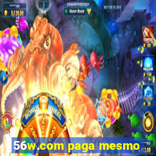 56w.com paga mesmo