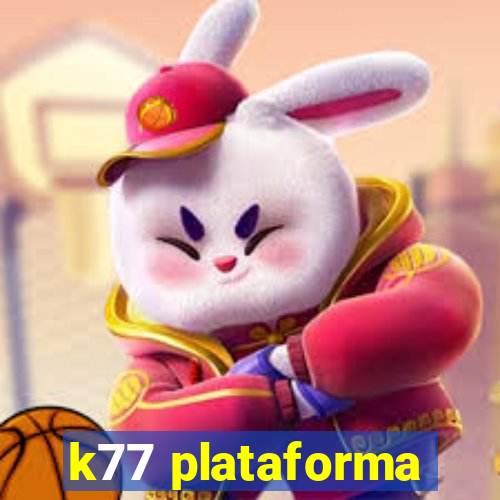 k77 plataforma