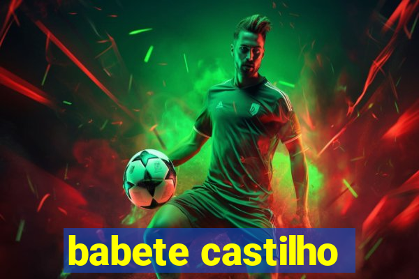 babete castilho