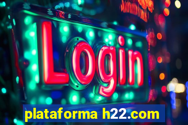 plataforma h22.com