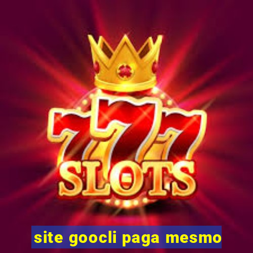 site goocli paga mesmo