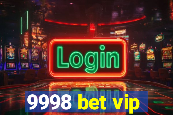 9998 bet vip