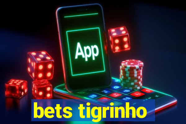 bets tigrinho