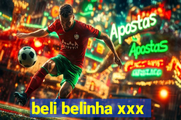 beli belinha xxx