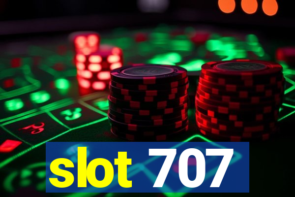 slot 707