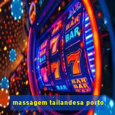 massagem tailandesa porto