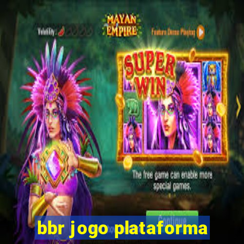 bbr jogo plataforma