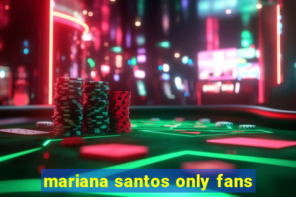 mariana santos only fans