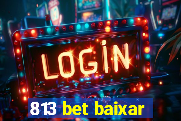 813 bet baixar