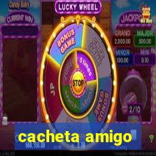 cacheta amigo