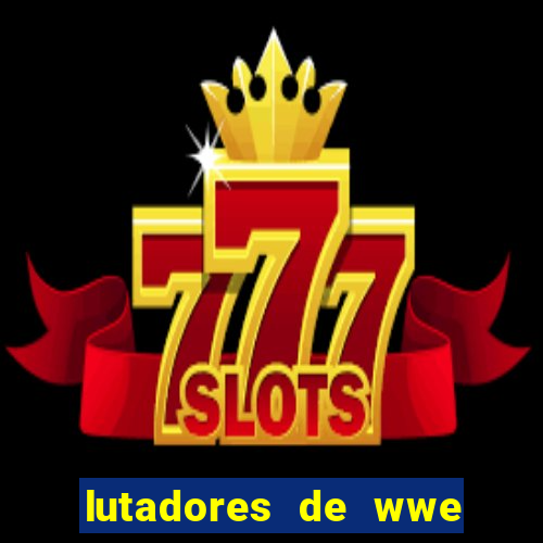 lutadores de wwe mais altos