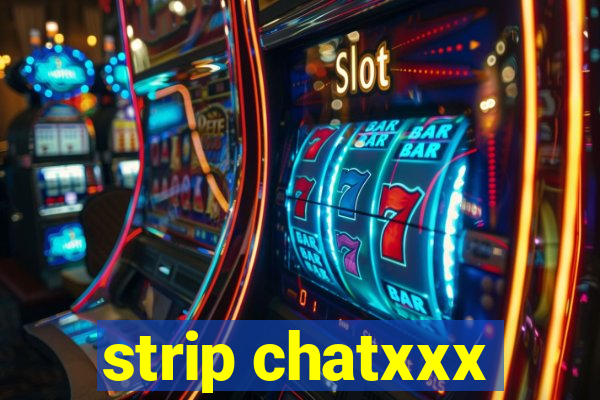 strip chatxxx