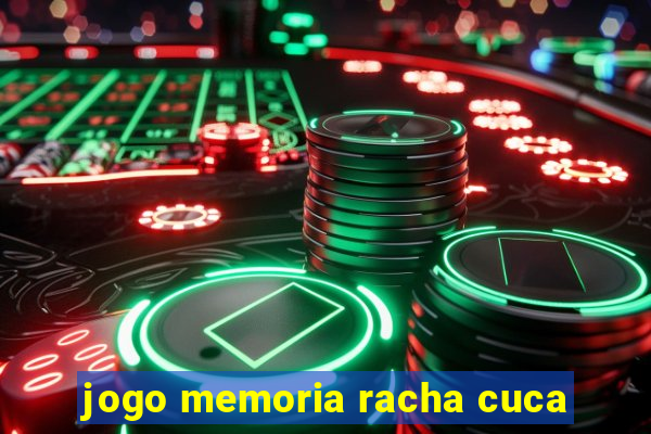 jogo memoria racha cuca