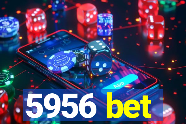 5956 bet