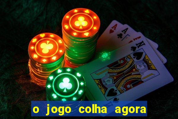 o jogo colha agora paga mesmo