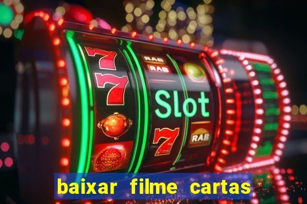 baixar filme cartas para deus dublado