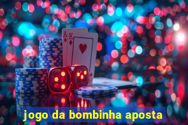 jogo da bombinha aposta