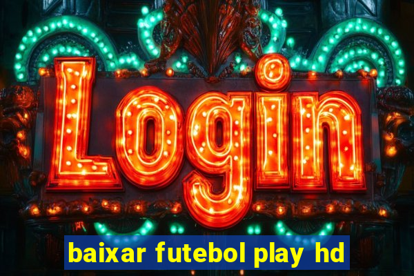 baixar futebol play hd