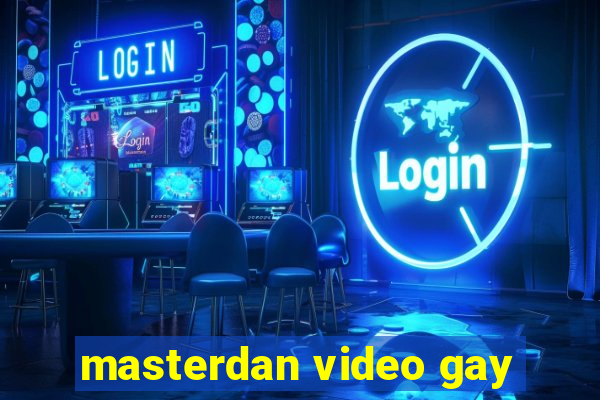 masterdan video gay