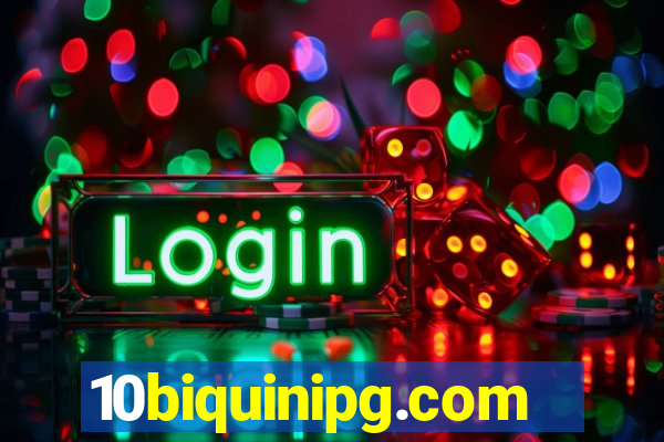 10biquinipg.com