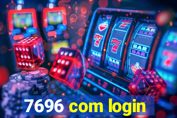 7696 com login