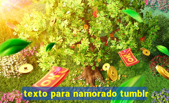 texto para namorado tumblr