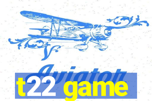 t22 game