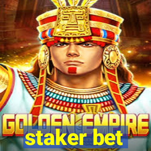 staker bet