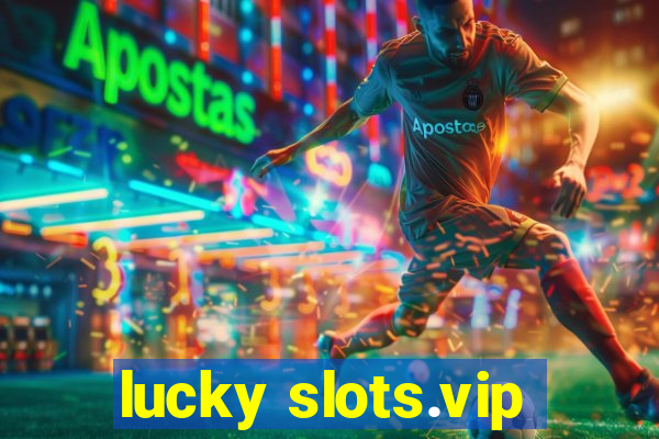 lucky slots.vip