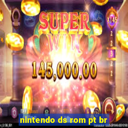 nintendo ds rom pt br