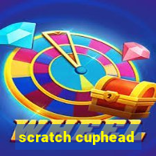 scratch cuphead