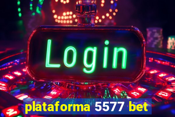 plataforma 5577 bet