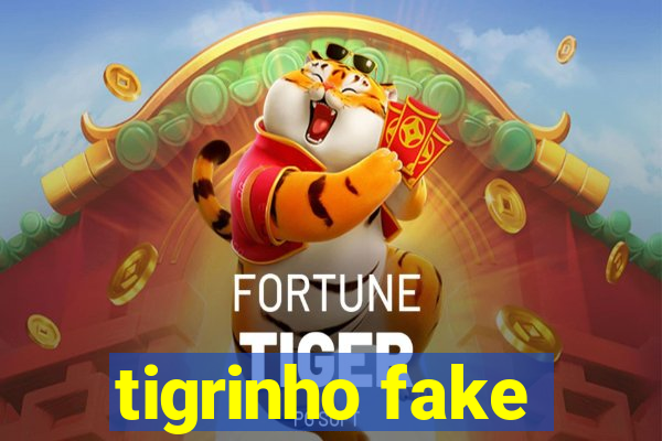 tigrinho fake