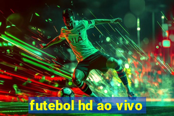 futebol hd ao vivo