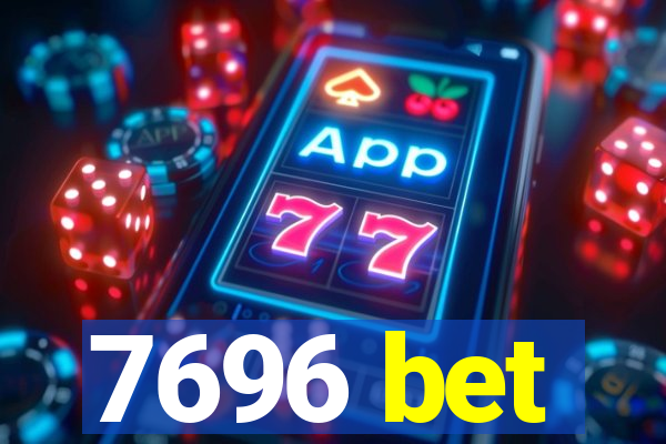 7696 bet