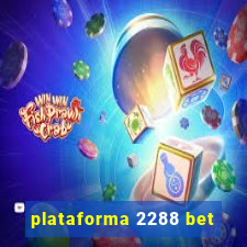 plataforma 2288 bet