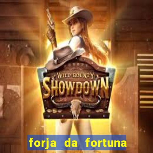 forja da fortuna é confiável