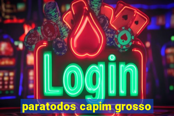 paratodos capim grosso