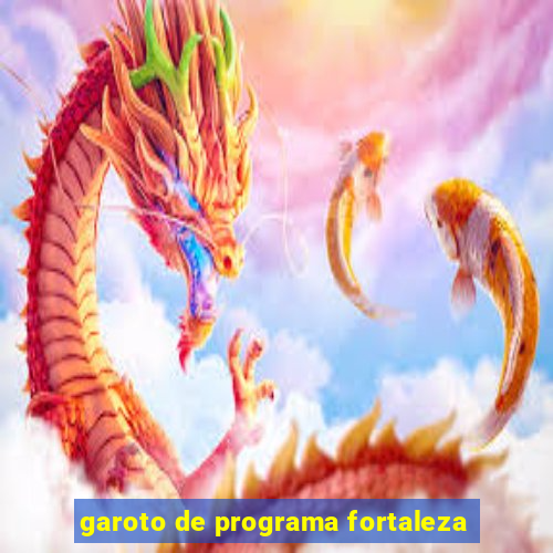 garoto de programa fortaleza