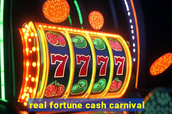 real fortune cash carnival