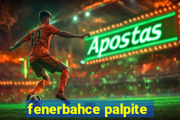 fenerbahce palpite