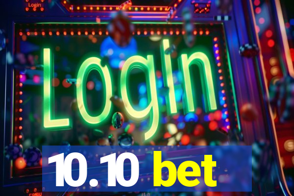 10.10 bet