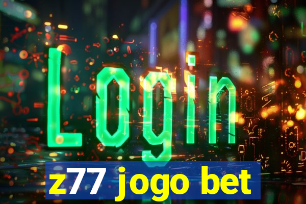 z77 jogo bet