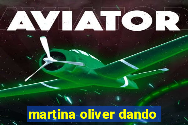 martina oliver dando