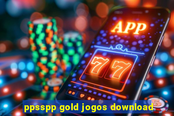 ppsspp gold jogos download