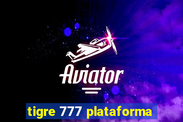 tigre 777 plataforma