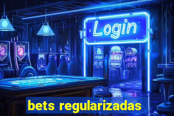 bets regularizadas