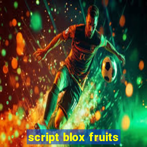 script blox fruits