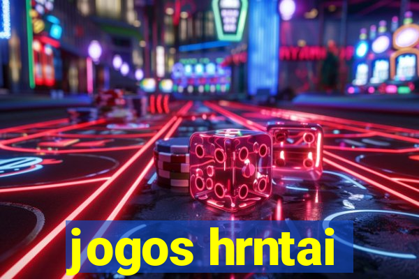 jogos hrntai