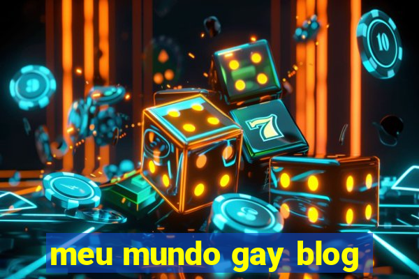 meu mundo gay blog